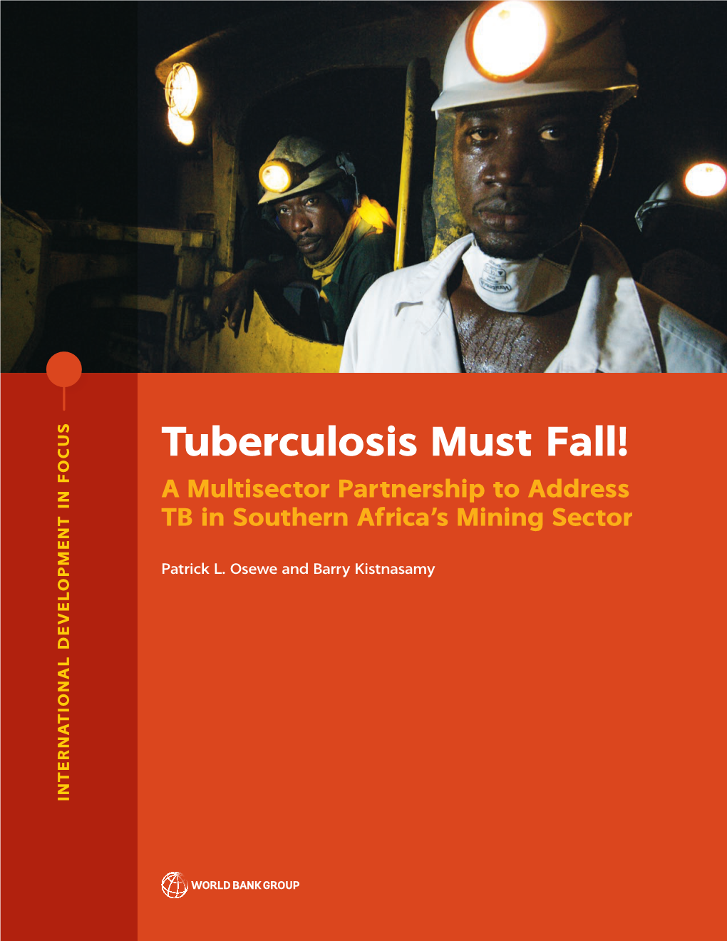 Tuberculosis Must Fall! Tuberculosis INTERNATIONAL DEVELOPMENT in FOCUS in DEVELOPMENT INTERNATIONAL