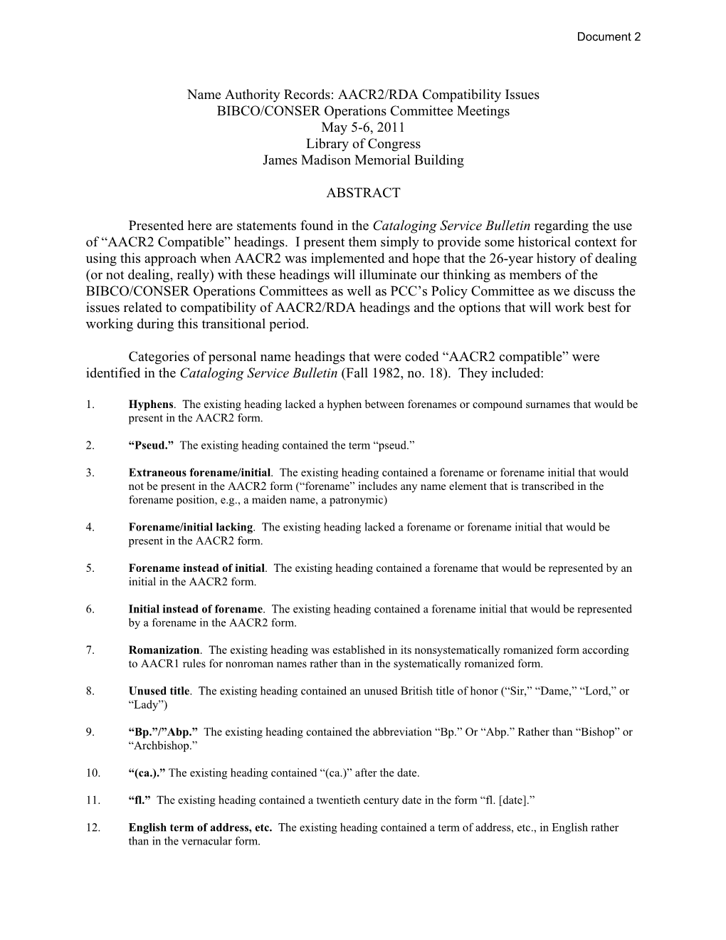 Name Authority Records: AACR2/RDA Compatibility Issues BIBCO/CONSER Operations Committee Meetings May 5-6, 2011 Library of Congress James Madison Memorial Building