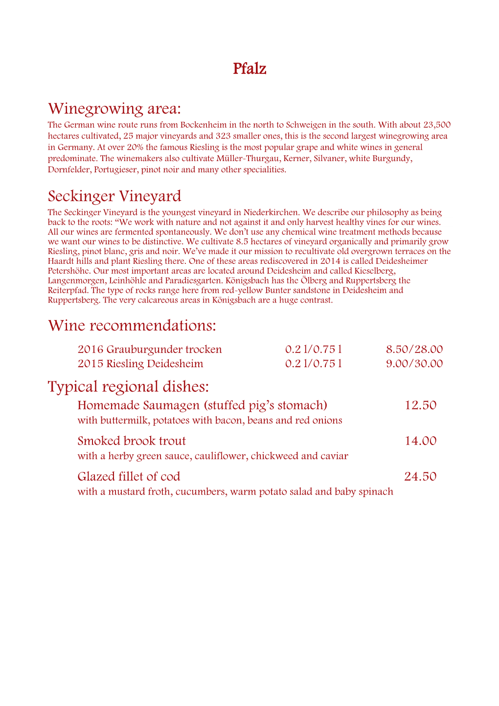 Pfalz Winegrowing Area: Seckinger Vineyard Wine Recommendations: Typical Regional Dishes