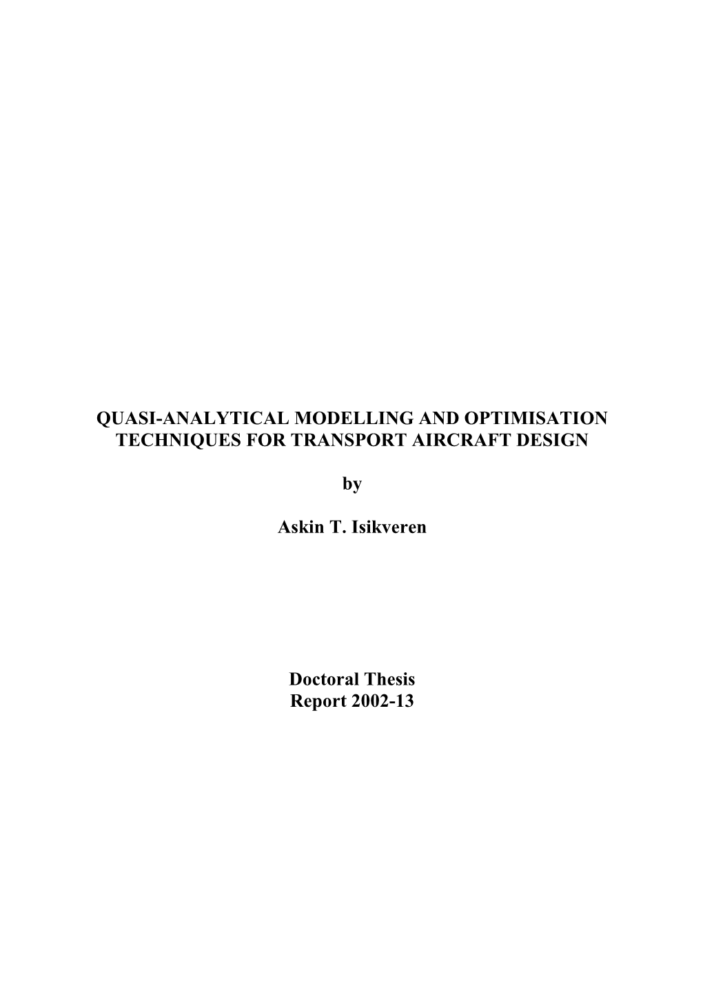 Quasi-Analytical Modelling and Optimisation Techniques for Transport Aircraft Design