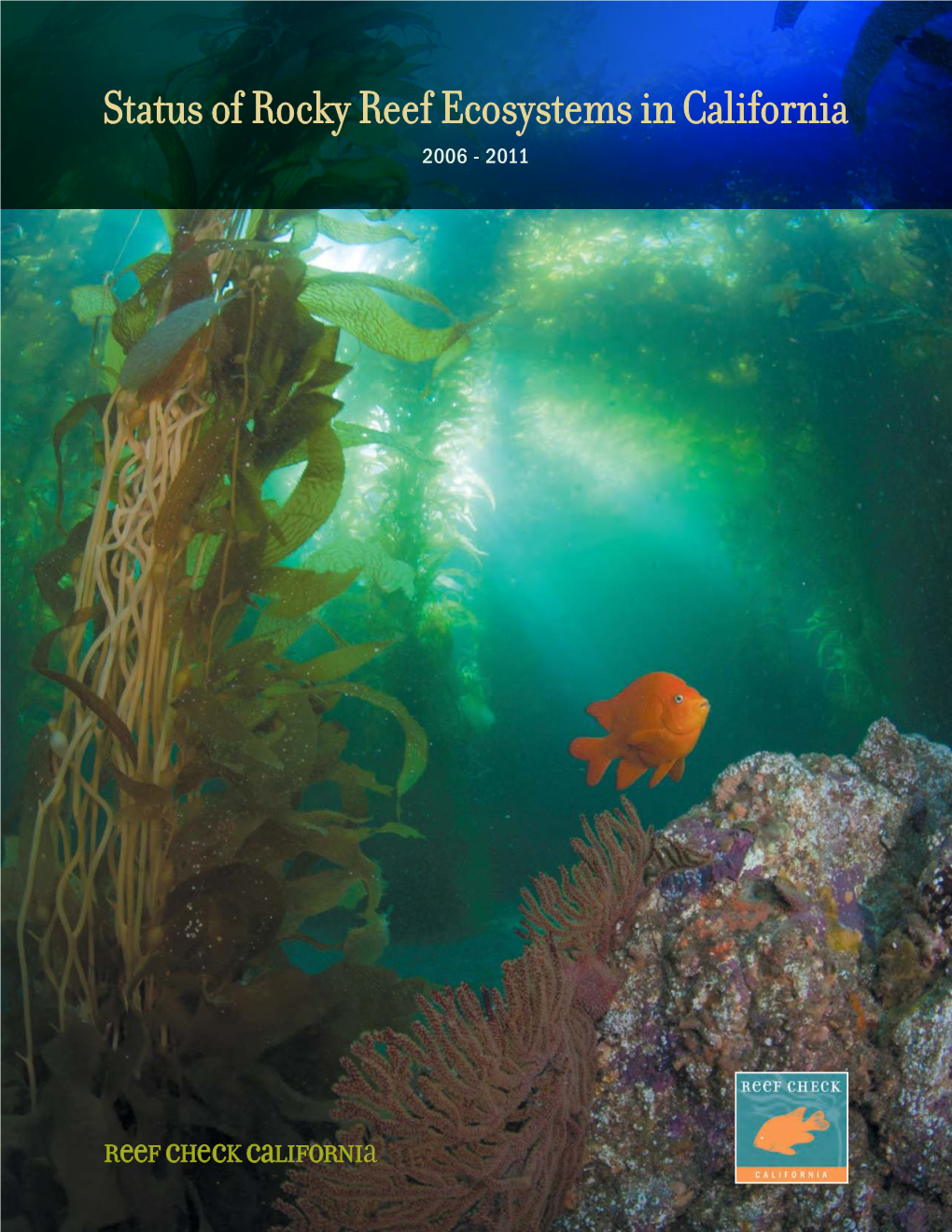 Status of Rocky Reef Ecosystems in California 2006 – 2011