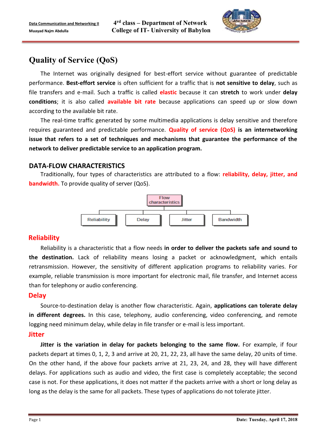 Quality of Service (Qos) the Internet Was Originally Designed for Best-Effort Service Without Guarantee of Predictable Performance