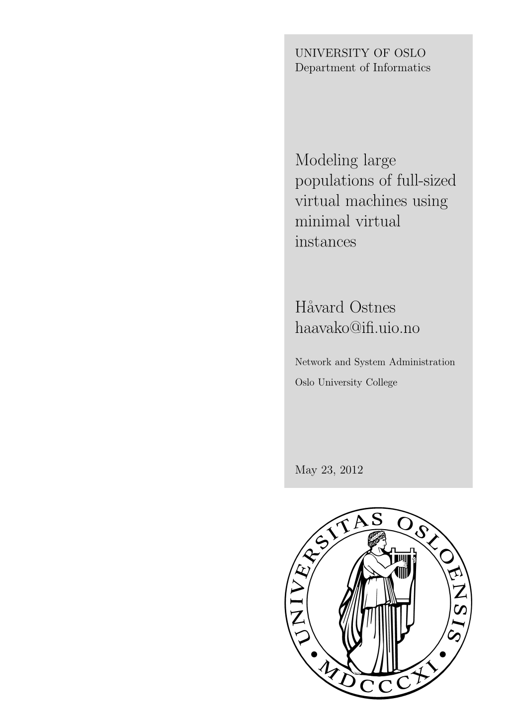 Modeling Large Populations of Full-Sized Virtual Machines Using Minimal Virtual Instances