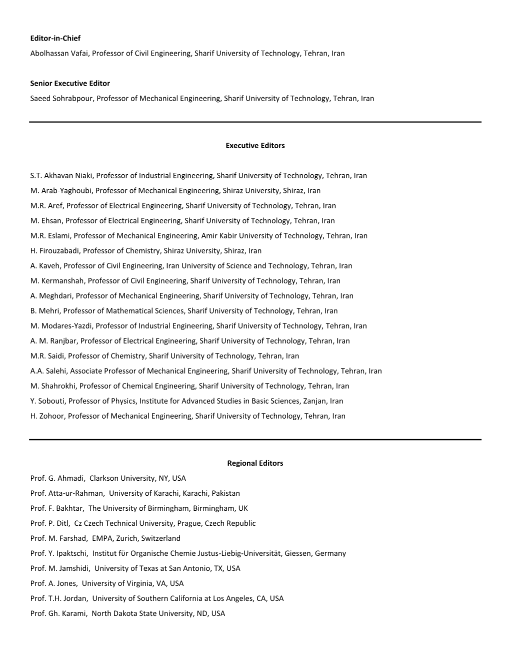 Editor-In-Chief Abolhassan Vafai, Professor of Civil Engineering, Sharif University of Technology, Tehran, Iran