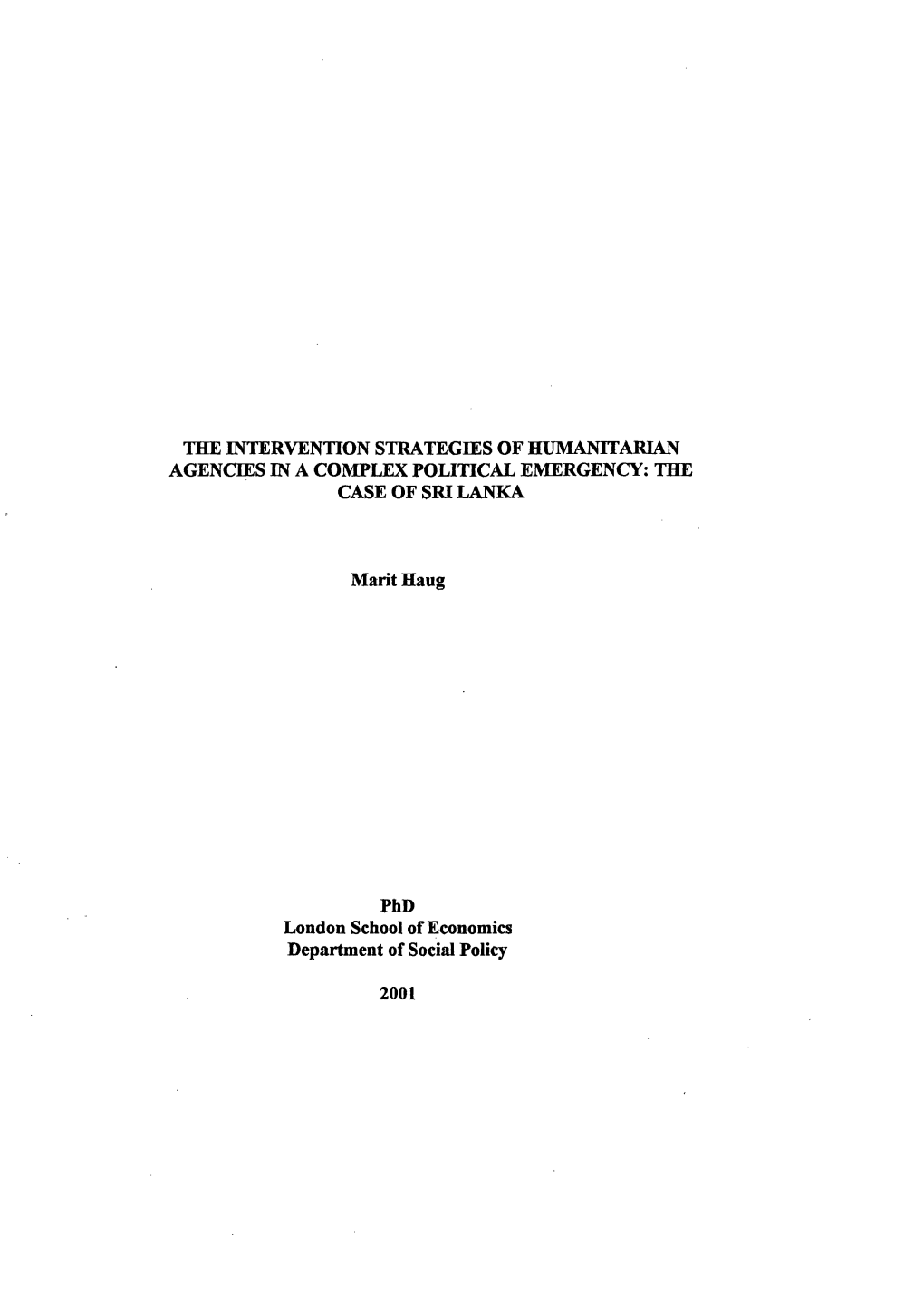 THE INTERVENTION STRATEGIES of HUMANITARIAN AGENCIES in a COMPLEX POLITICAL EMERGENCY: the CASE of SRI LANKA Marit Haug Phd Lond