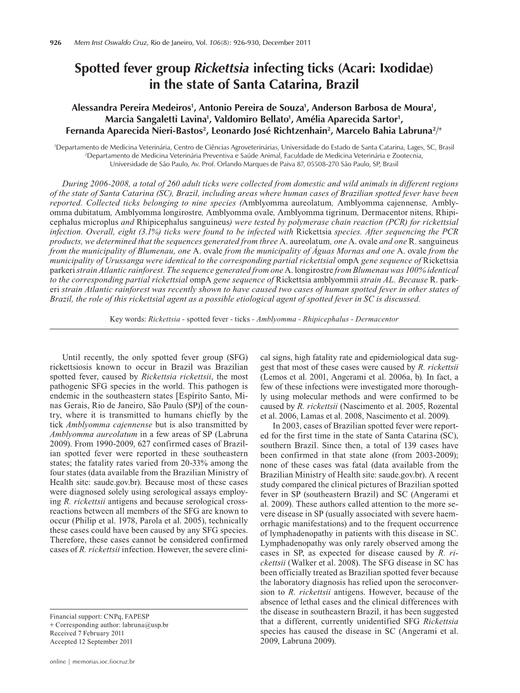 Spotted Fever Group Rickettsia Infecting Ticks (Acari: Ixodidae) in the State of Santa Catarina, Brazil