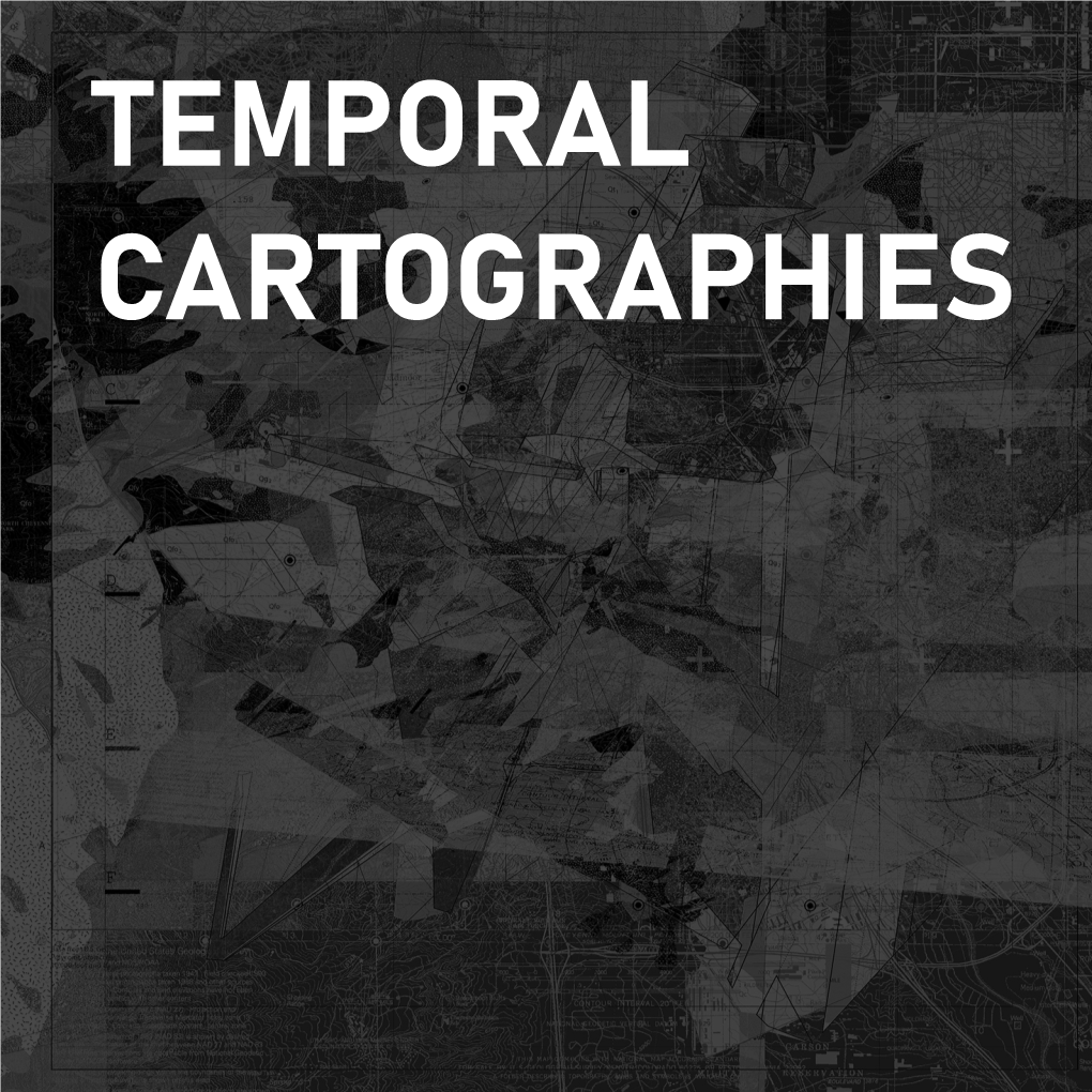 Temporal Cartographies Temporal Cartographies