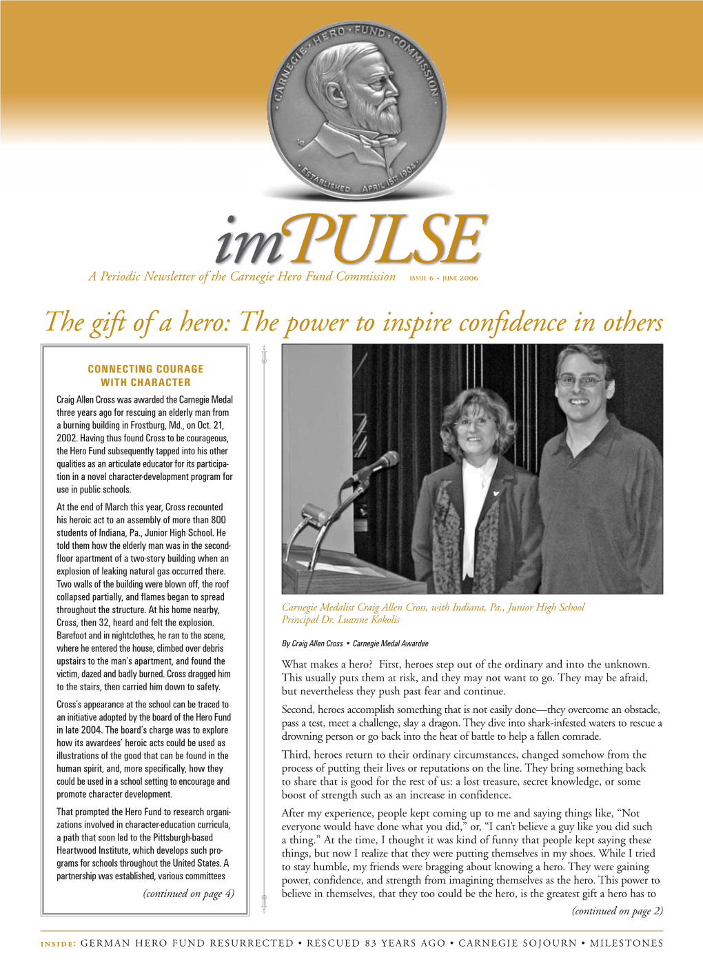 ISSUE 6 • JUNE 2006 a Periodic Newsletter of the Carnegie Hero Fund Commission the Gift of a Hero: the Power to Inspire Confidence in Others � 