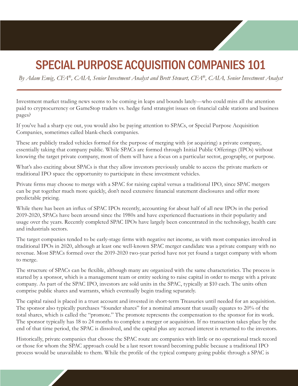 SPECIAL PURPOSE ACQUISITION COMPANIES 101 by Adam Emig, CFA®, CAIA, Senior Investment Analyst and Brett Stewart, CFA®, CAIA, Senior Investment Analyst