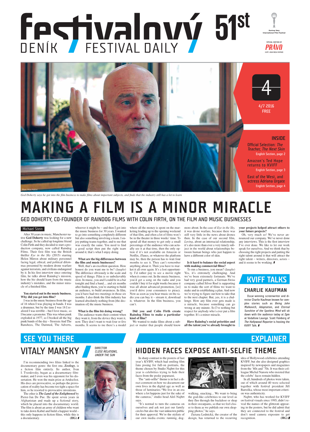 Making a Film Is a Minor Miracle Ged Doherty, Co-Founder of Raindog Films with Colin Firth, on the Film and Music Businesses