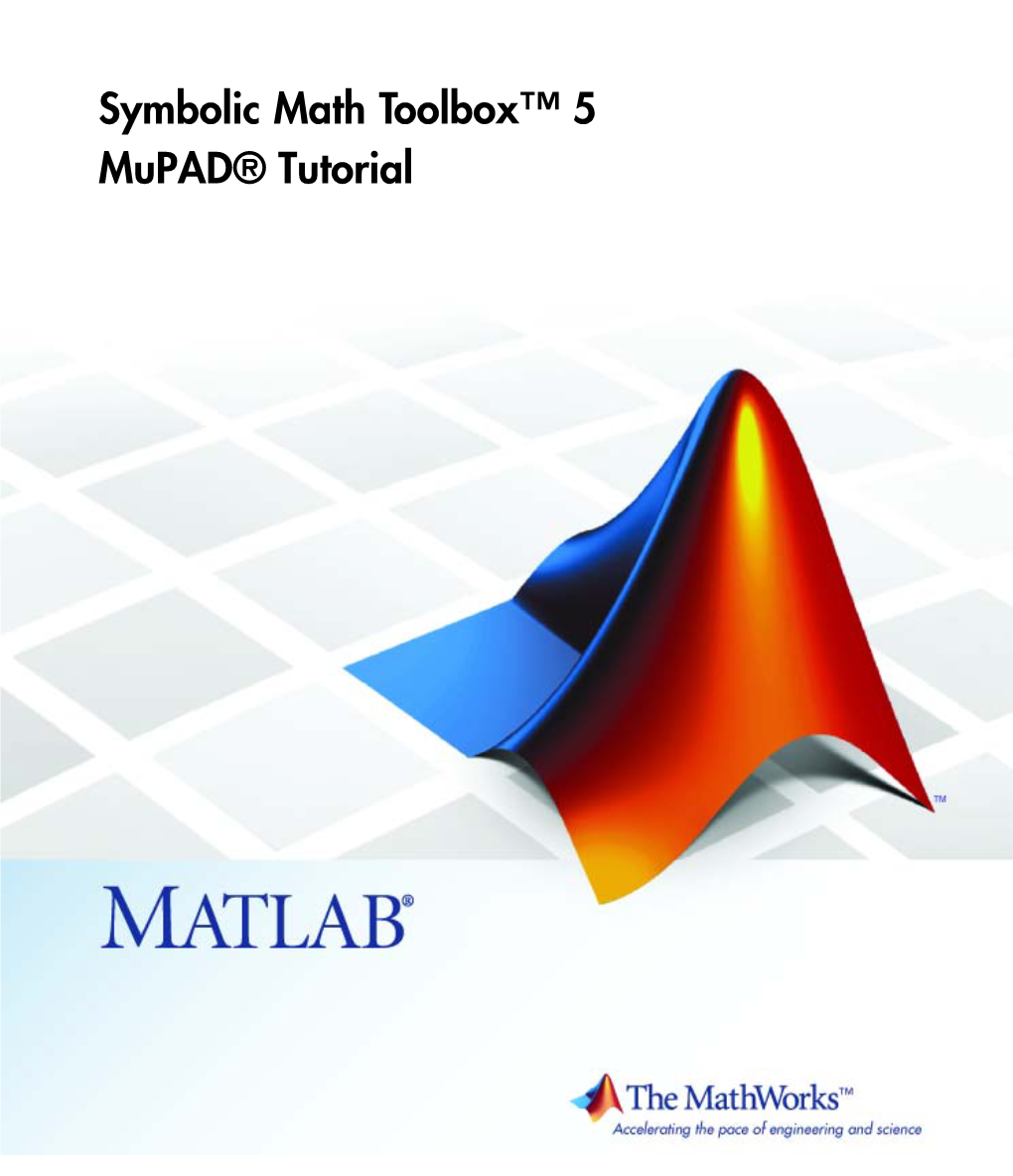 Symbolic Math Toolbox™ 5 Mupad® Tutorial