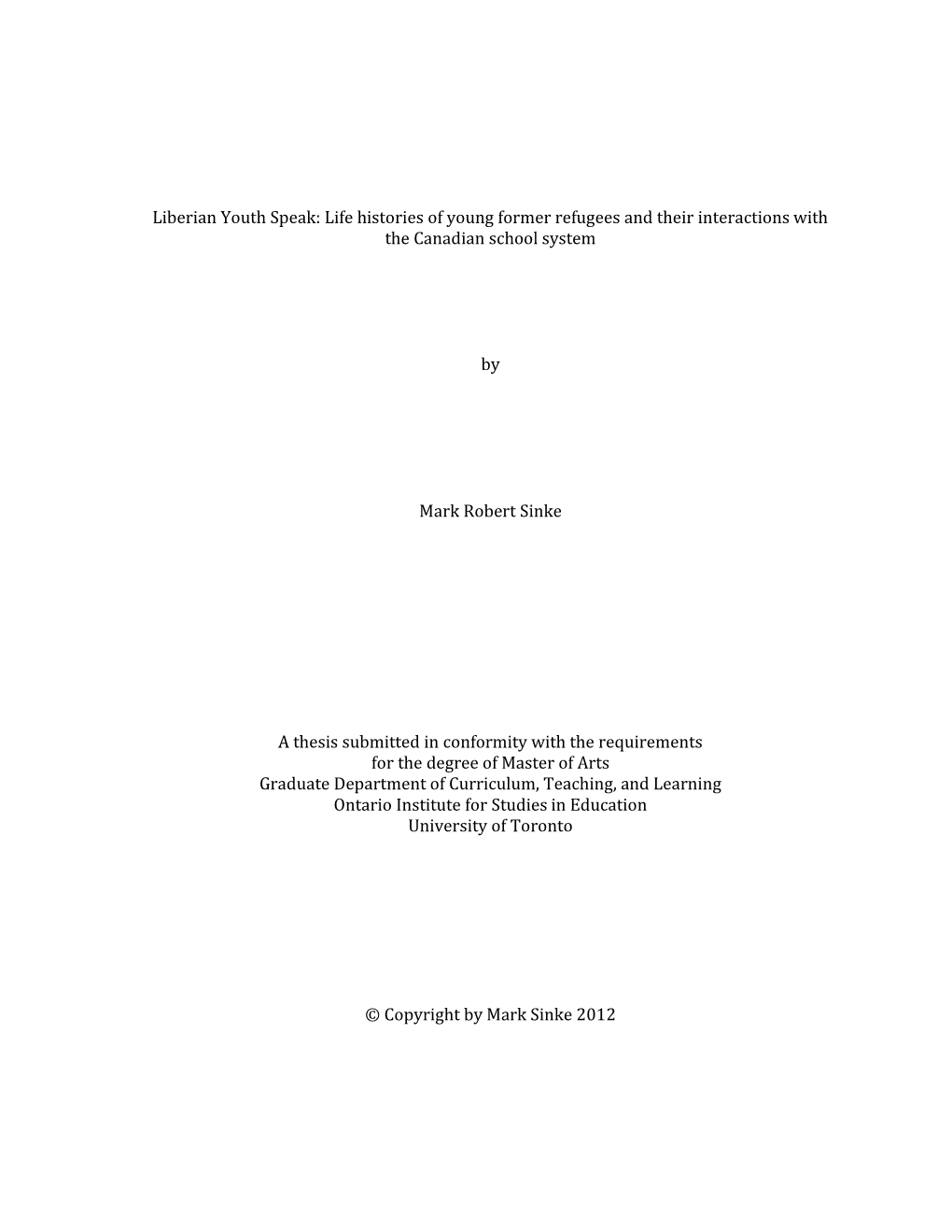 Liberian Youth Speak: Life Histories of Young Former Refugees and Their Interactions with the Canadian School System by Mark
