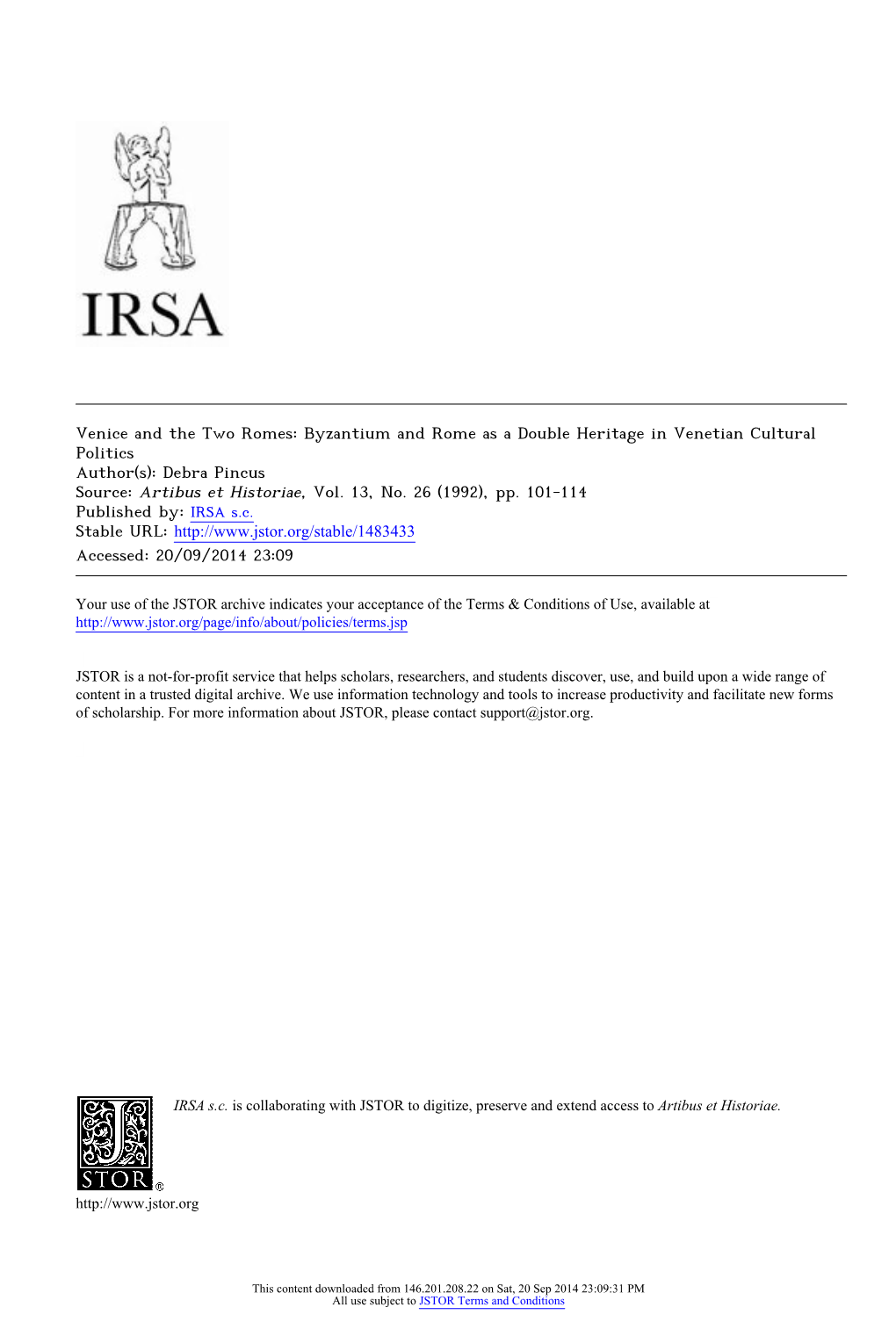 Venice and the Two Romes: Byzantium and Rome As a Double Heritage in Venetian Cultural Politics Author(S): Debra Pincus Source: Artibus Et Historiae, Vol
