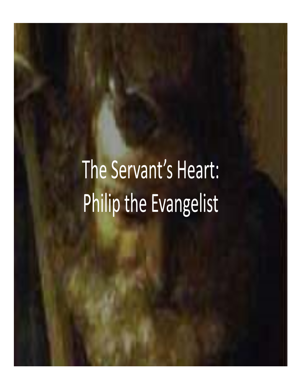 The Servant's Heart: Philip the Evangelist