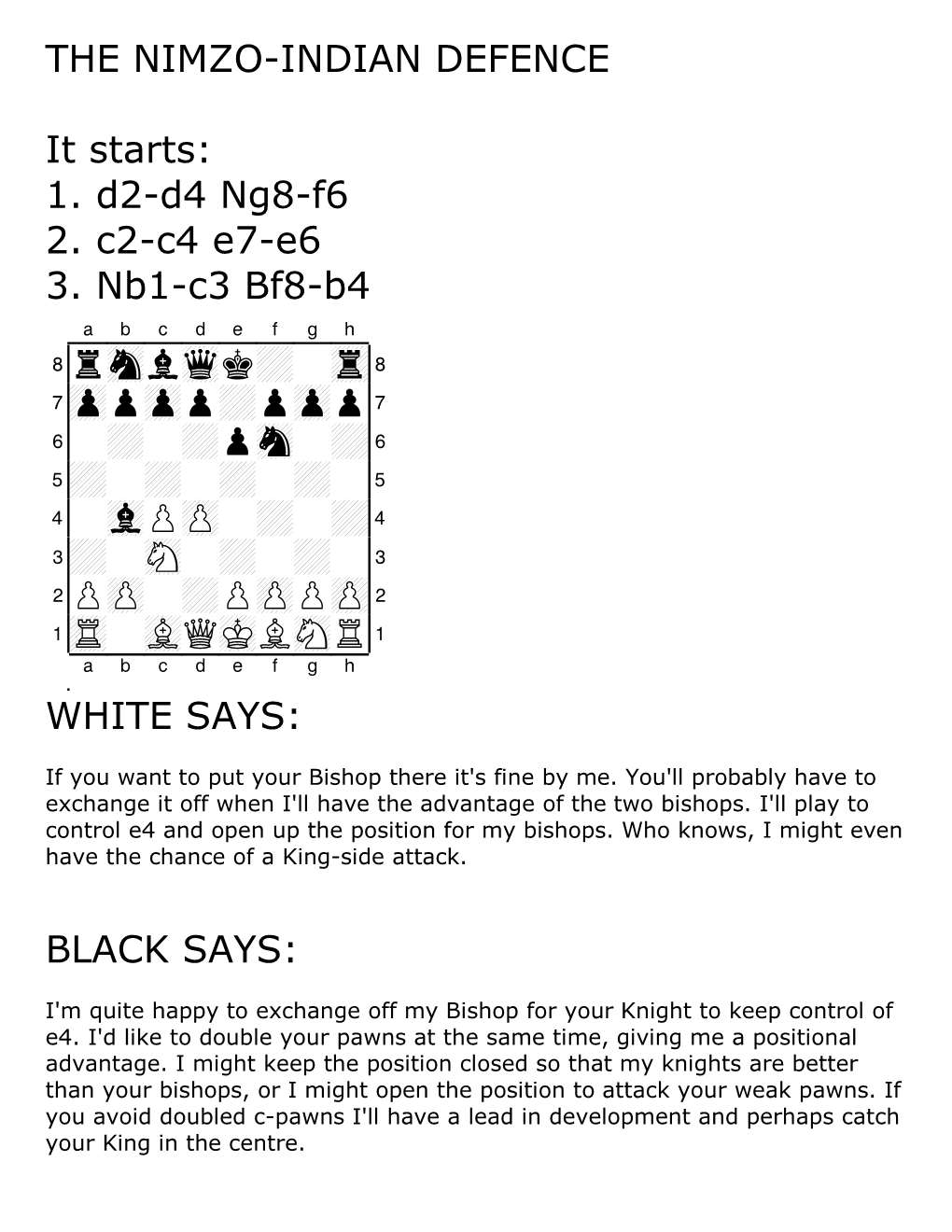 THE NIMZO-INDIAN DEFENCE It Starts: 1. D2-D4 Ng8-F6 2. C2-C4 E7