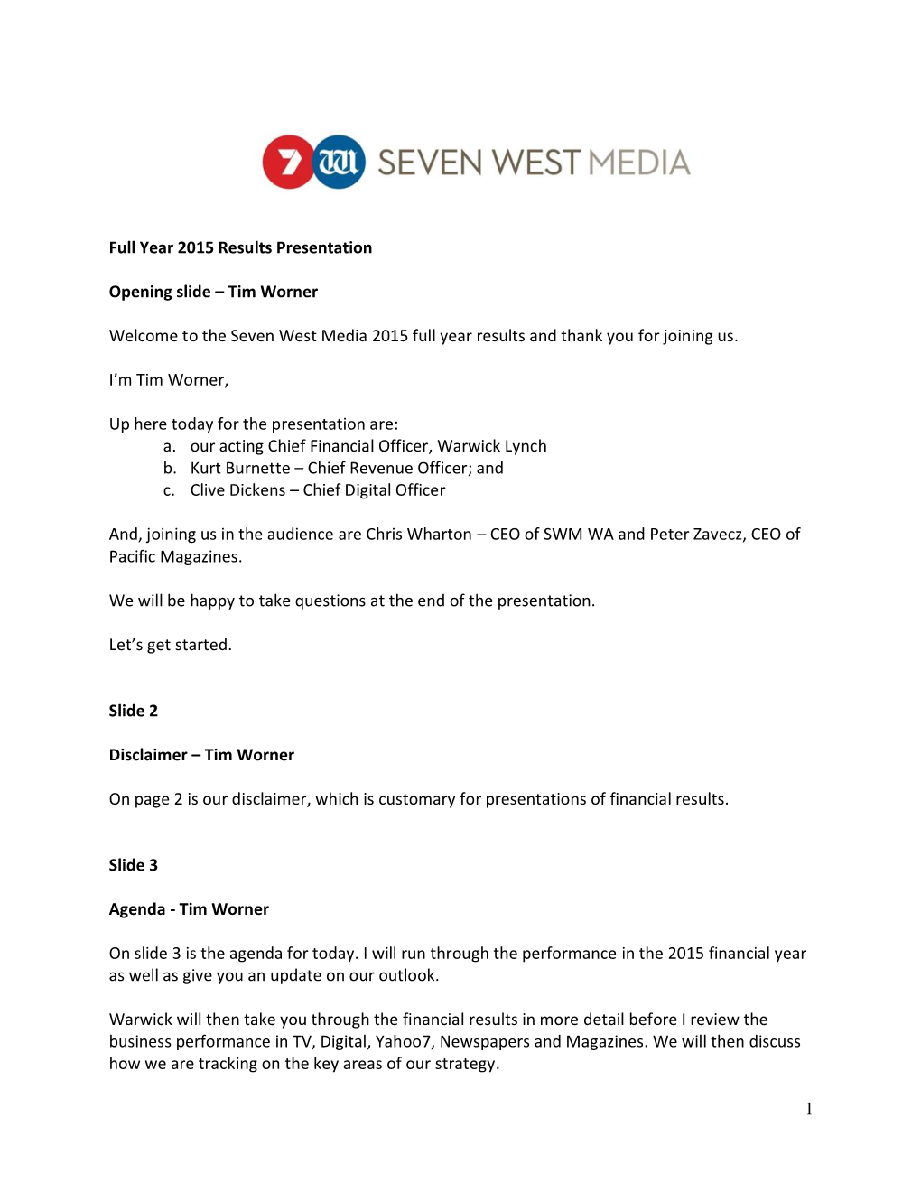 Tim Worner Welcome to the Seven West Media 2015 Full Year Results and Th