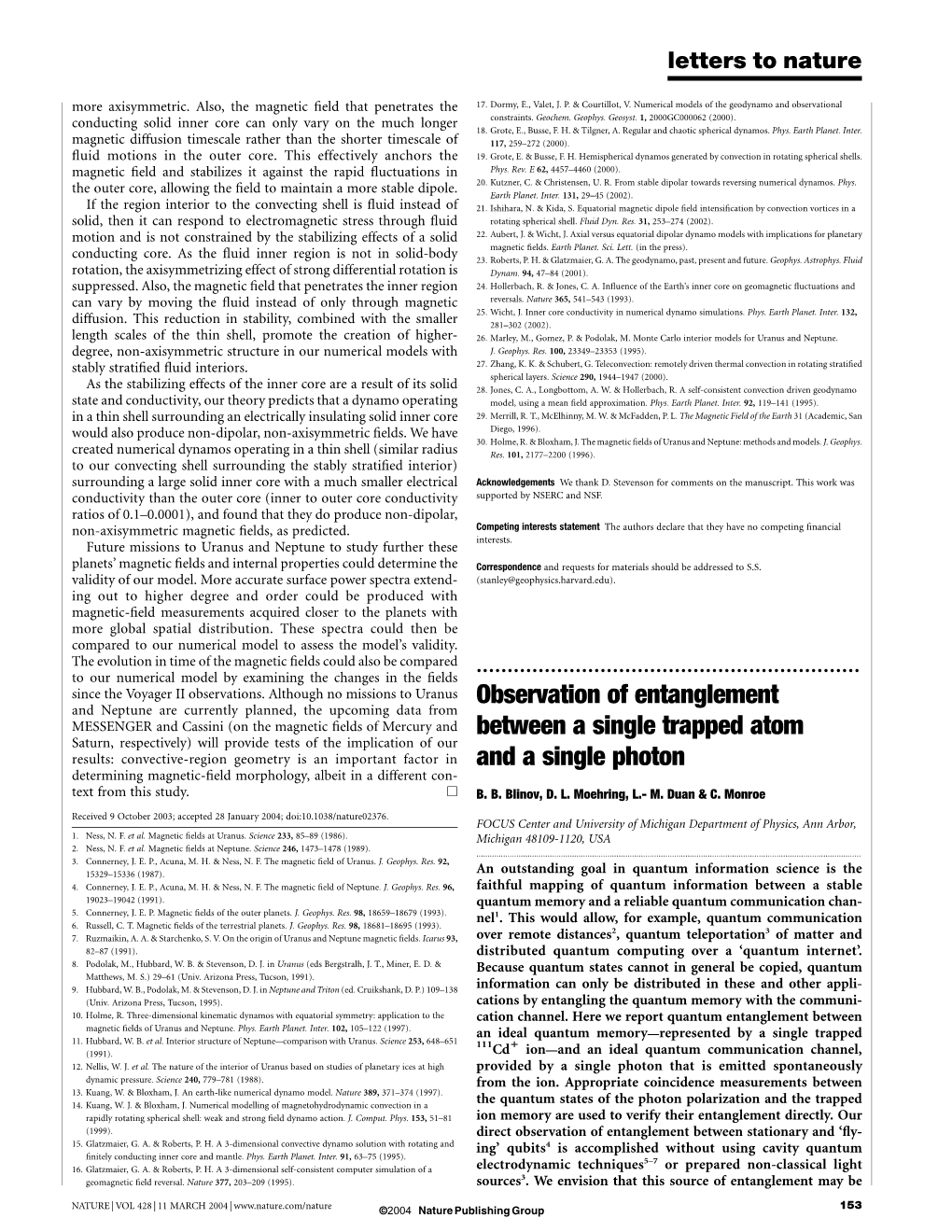 Observation of Entanglement Between a Single Trapped Atom and a Single