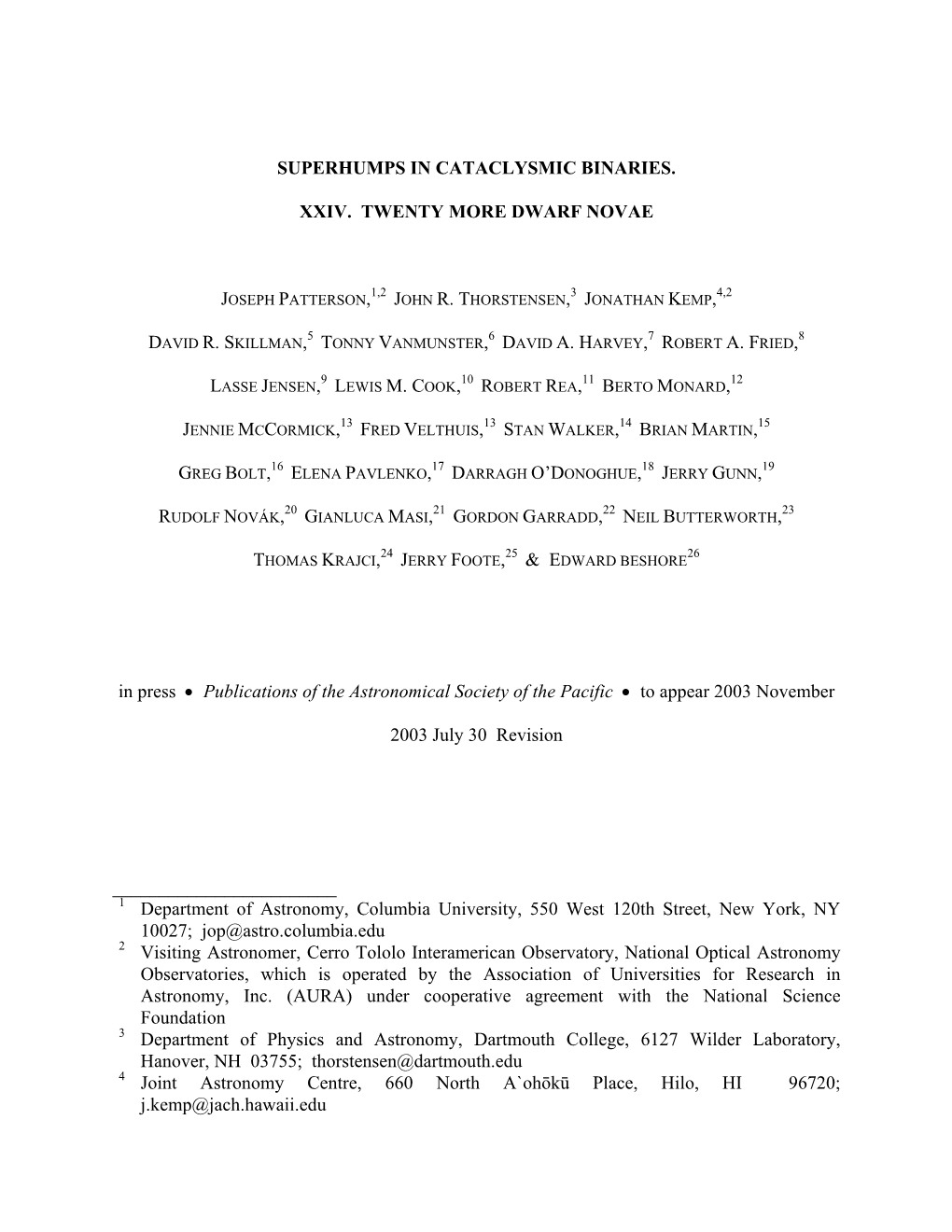 SUPERHUMPS in CATACLYSMIC BINARIES. XXIV. TWENTY MORE DWARF NOVAE in Press • Publications of the Astronomical Society of Th