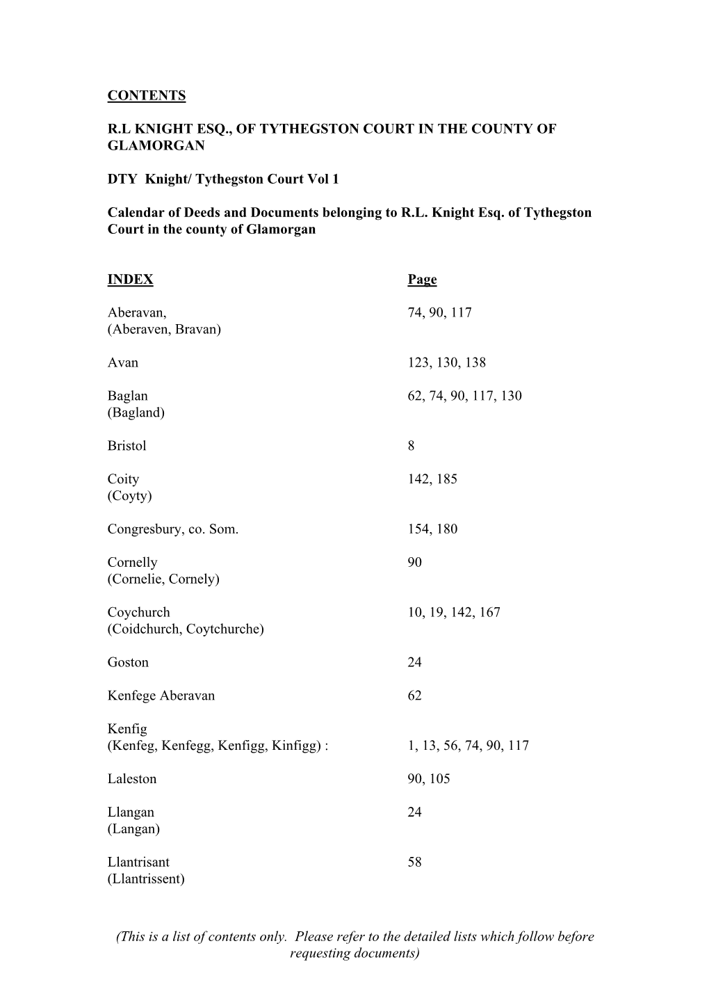 CONTENTS RL KNIGHT ESQ., of TYTHEGSTON COURT in the COUNTY of GLAMORGAN DTY Knight