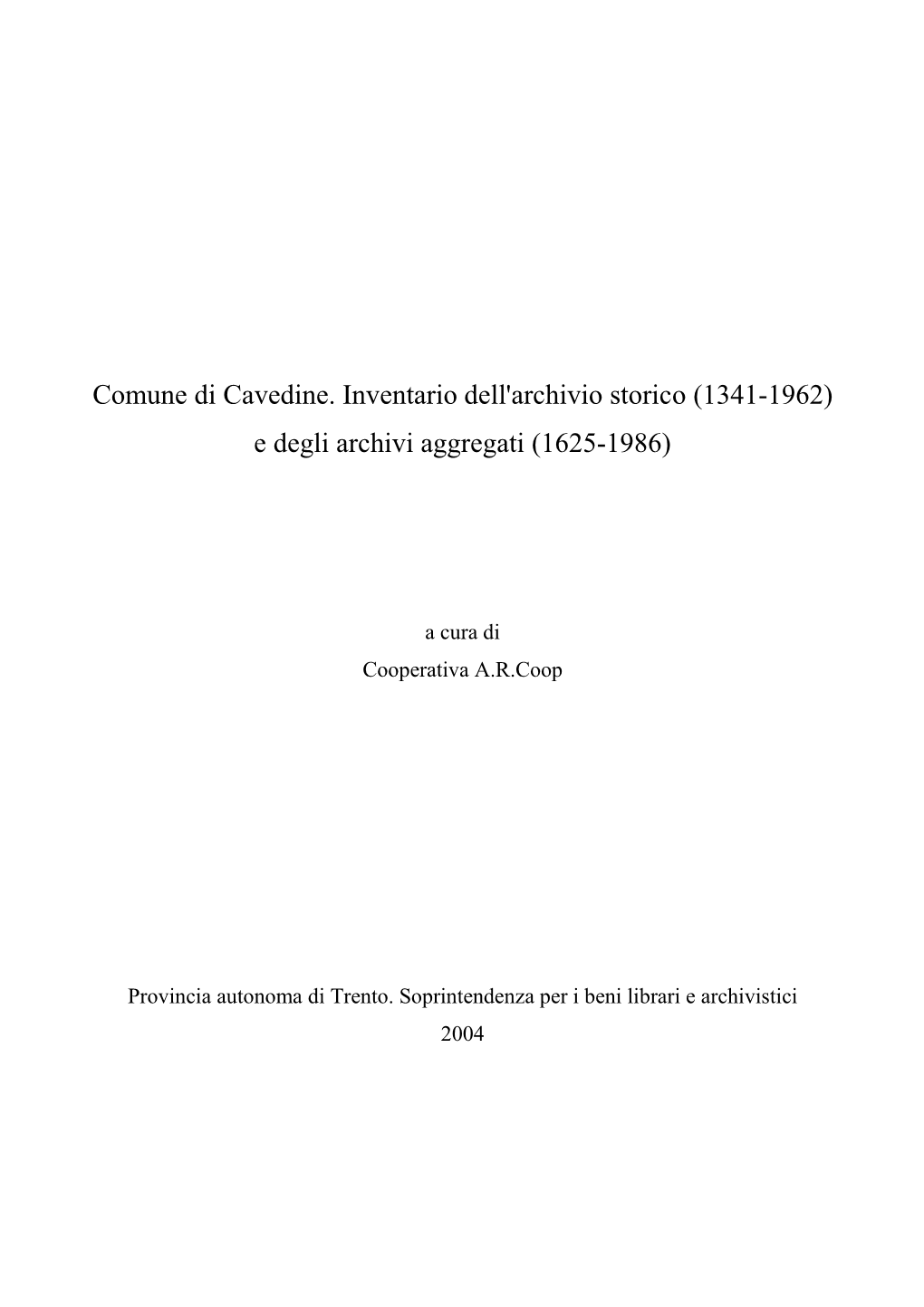 Comune Di Cavedine. Inventario Dell'archivio Storico (1341-1962) E Degli Archivi Aggregati (1625-1986)