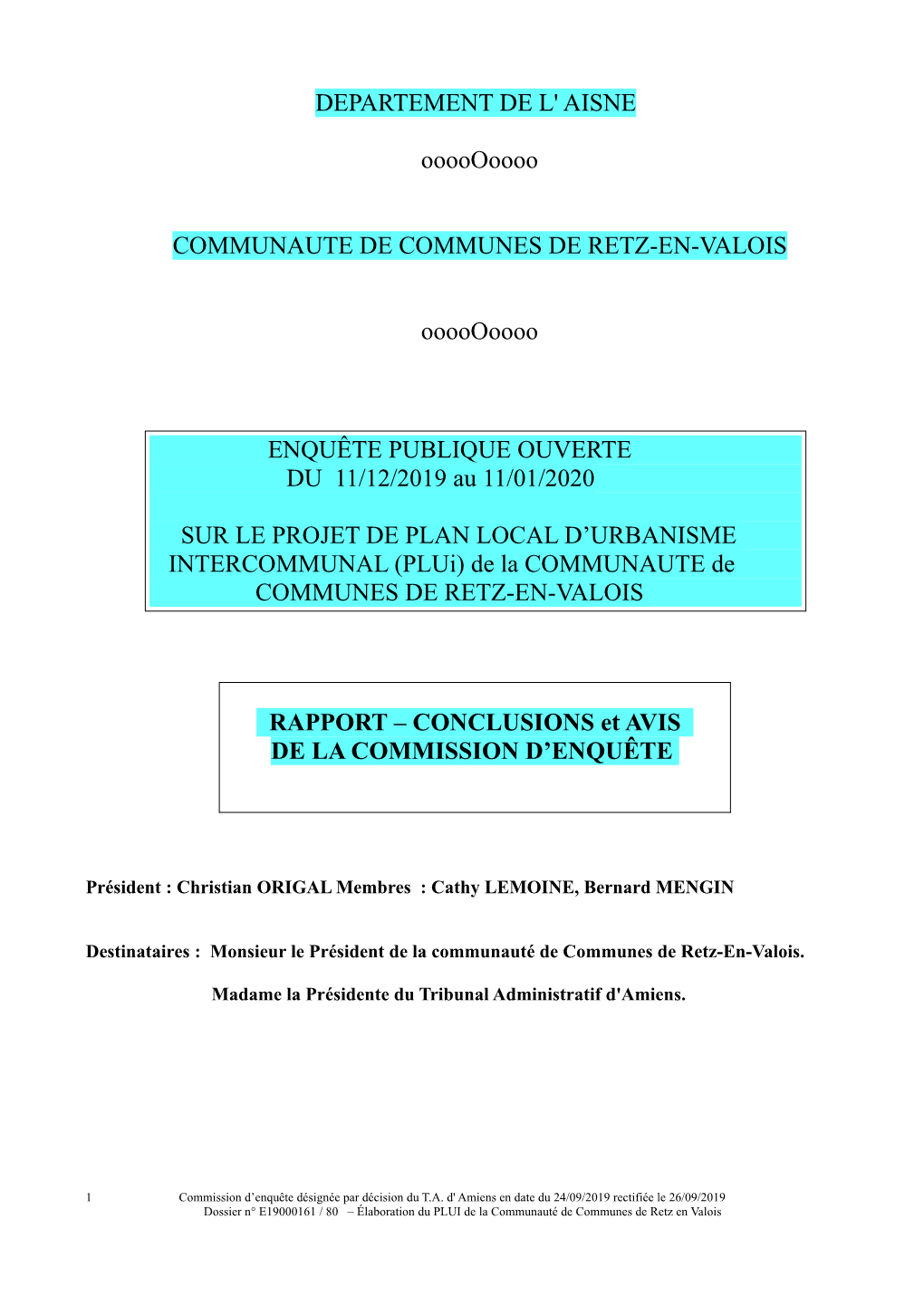 DEPARTEMENT DE L' AISNE Ooooooooo COMMUNAUTE DE COMMUNES DE RETZ-EN-VALOIS Ooooooooo ENQUÊTE PUBLIQUE OUVERTE DU 11/12/2019 Au