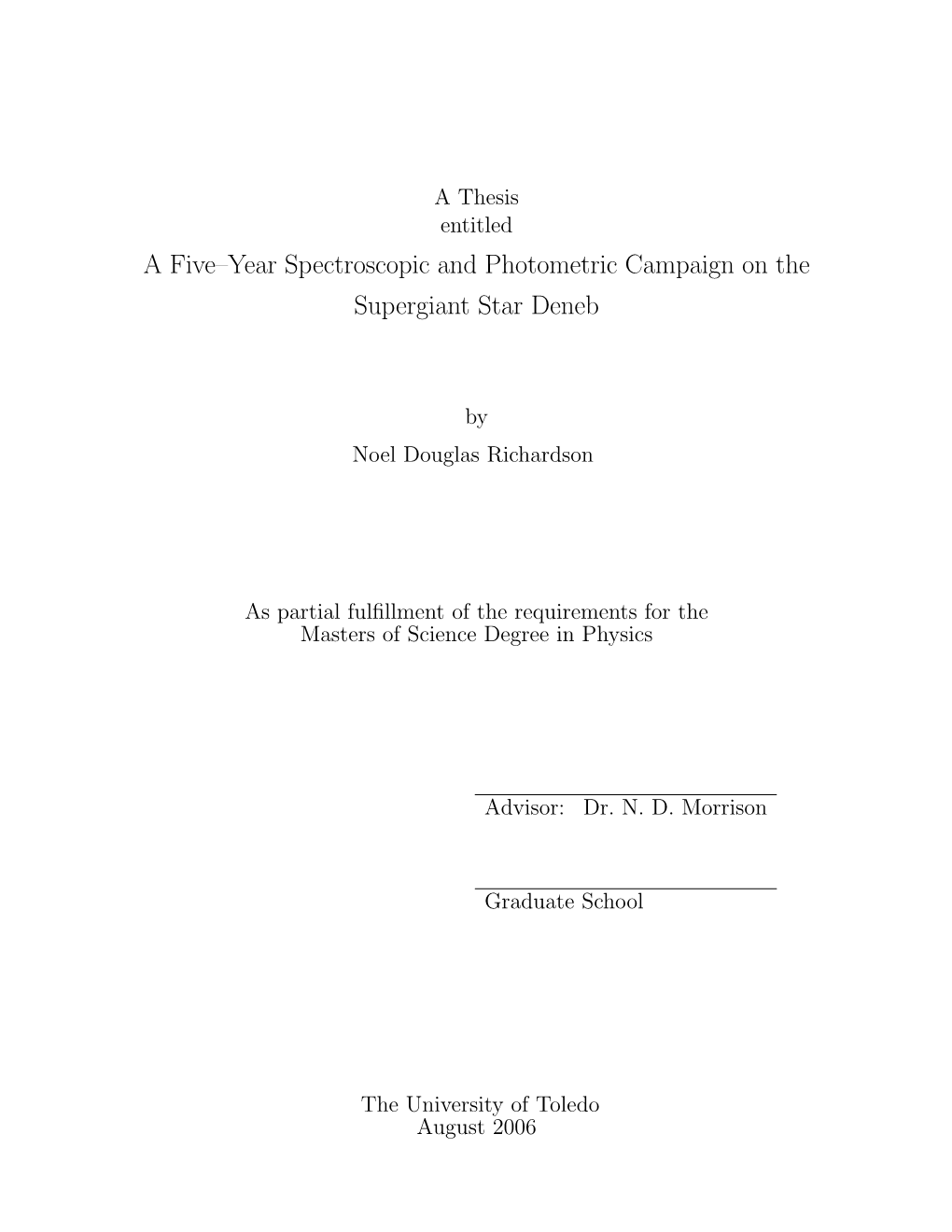 A Five–Year Spectroscopic and Photometric Campaign on the Supergiant Star Deneb