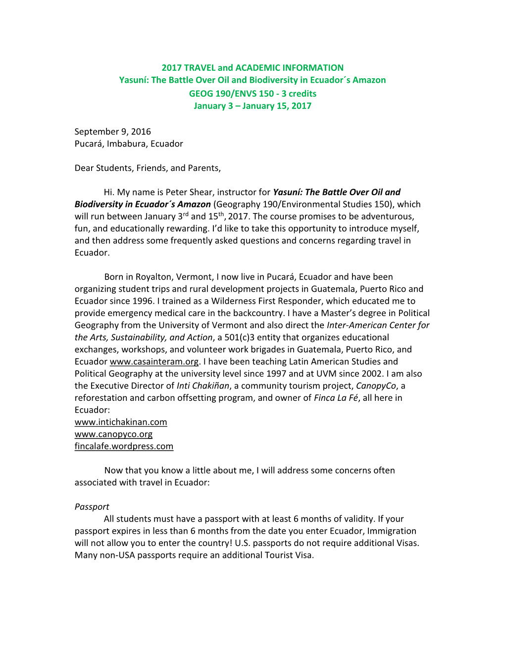 2017 TRAVEL and ACADEMIC INFORMATION Yasuní: the Battle Over Oil and Biodiversity in Ecuador´S Amazon GEOG 190/ENVS 150 - 3 Credits January 3 – January 15, 2017