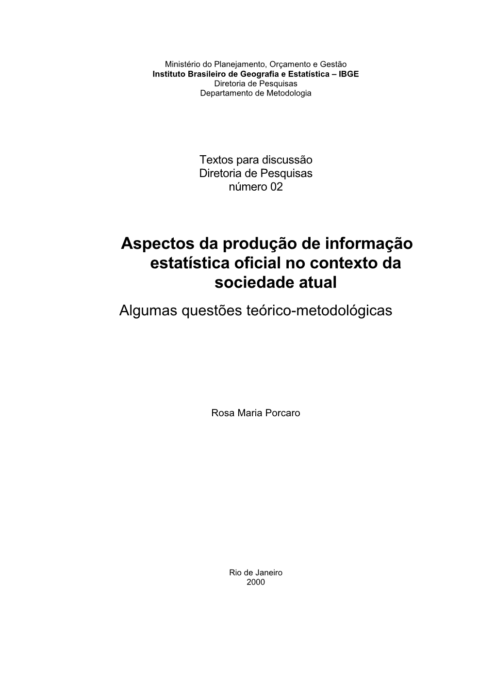 Aspectos Da Produção De Informação Estatística Oficial No Contexto Da Sociedade Atual Algumas Questões Teórico-Metodológicas