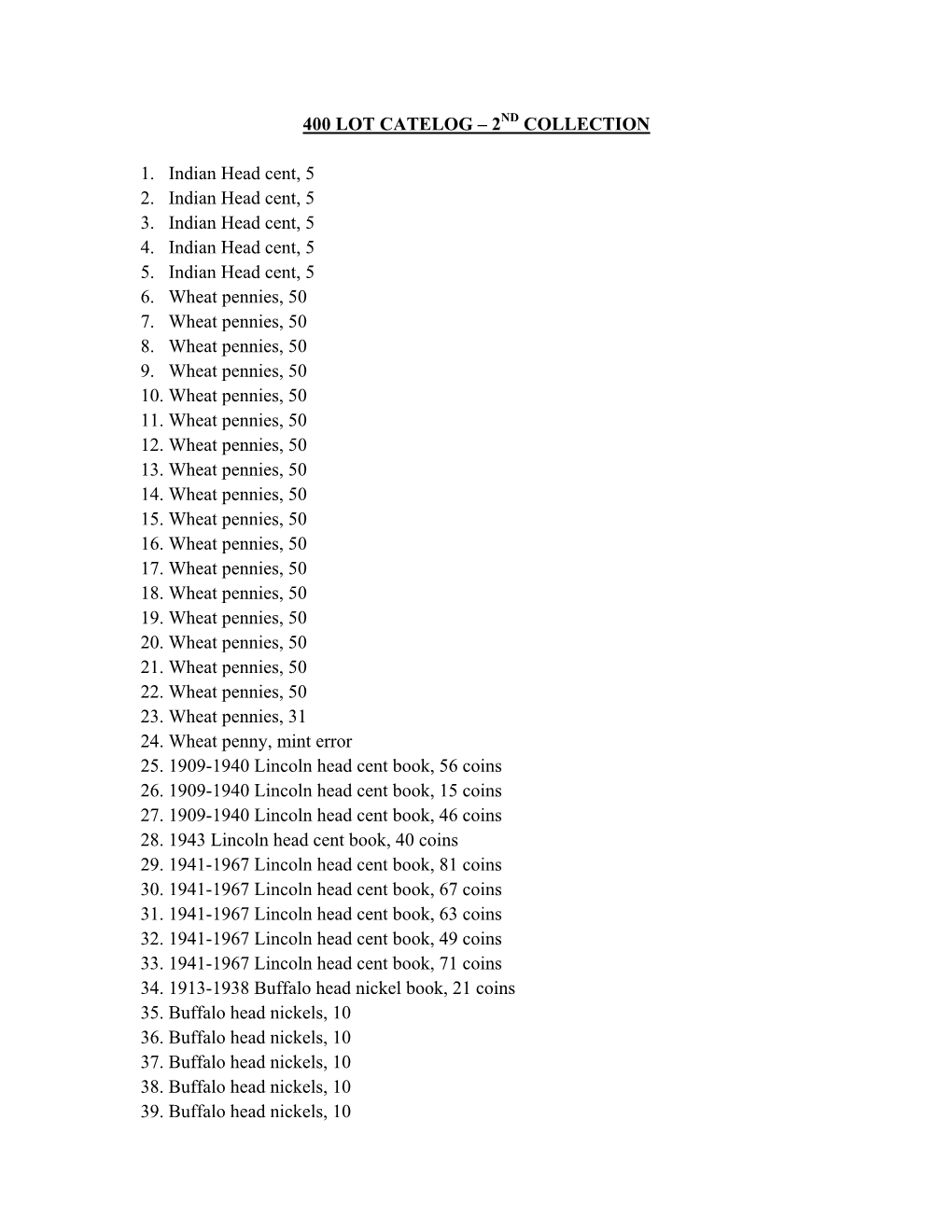 400 LOT CATELOG – 2 COLLECTION 1. Indian Head Cent, 5 2. Indian