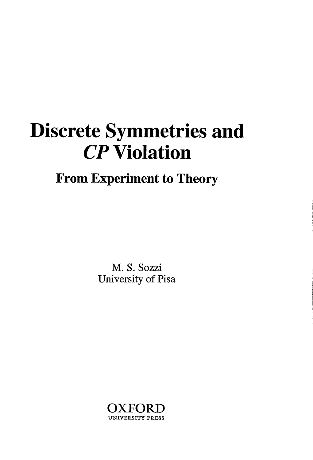 Discrete Symmetries and CP Violation from Experiment to Theory