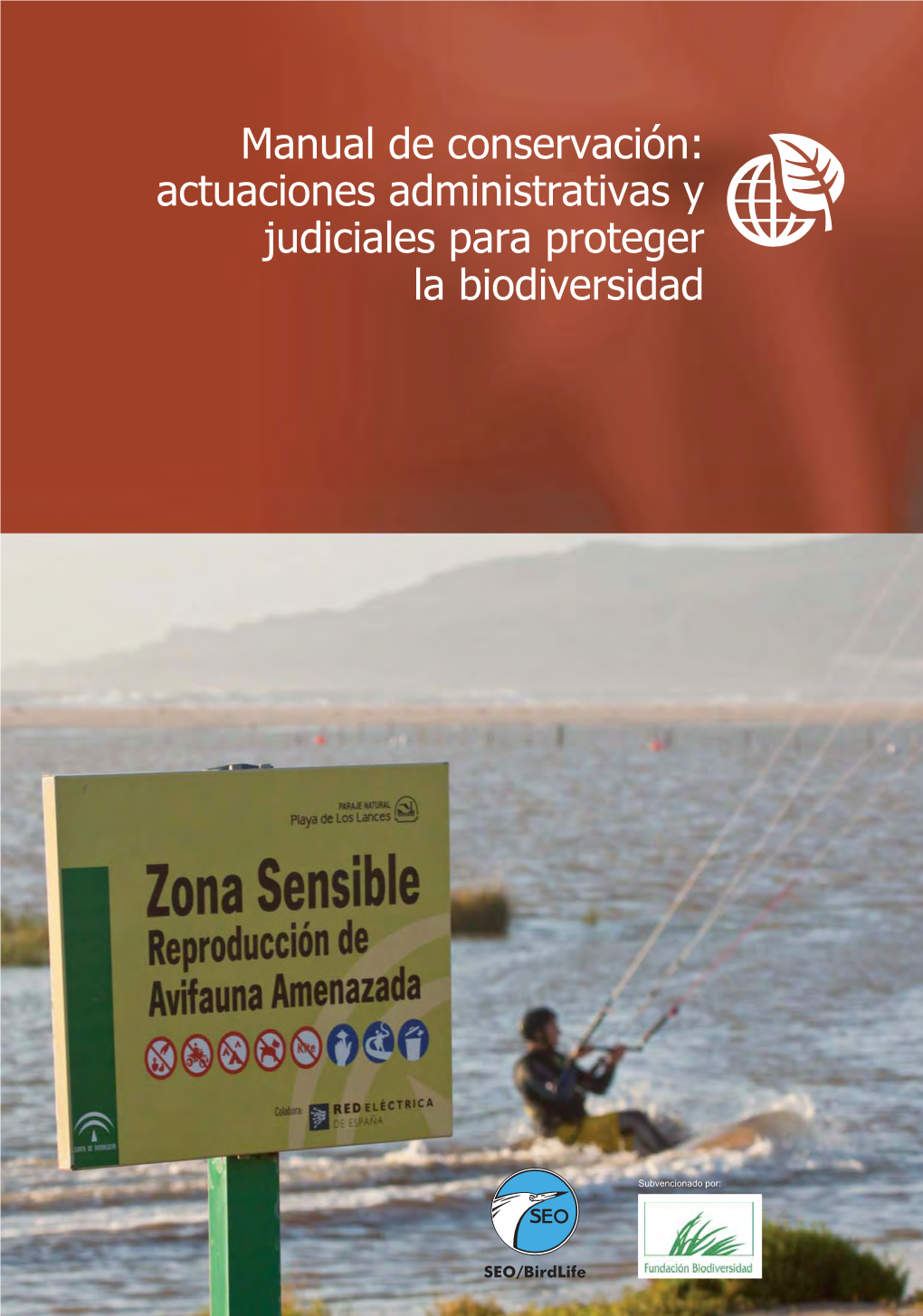 Manual De Conservación: Actuaciones Administrativas Y Judiciales Para Proteger La Biodiversidad