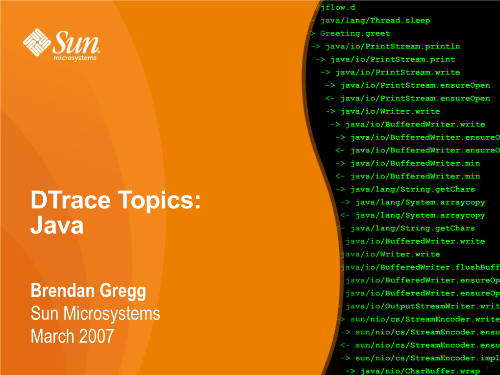 Dtrace Java Providers Were Released As Loadable VM Agent Libraries, First Named “Djvm” Then “Dvm”