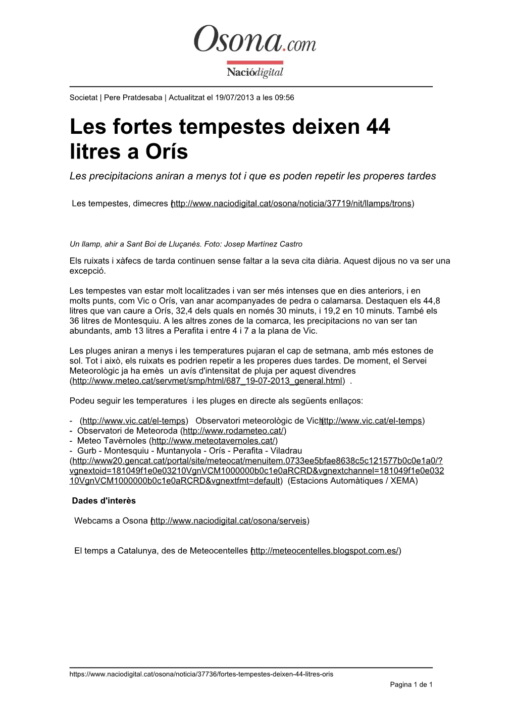 Les Fortes Tempestes Deixen 44 Litres a Orís Les Precipitacions Aniran a Menys Tot I Que Es Poden Repetir Les Properes Tardes