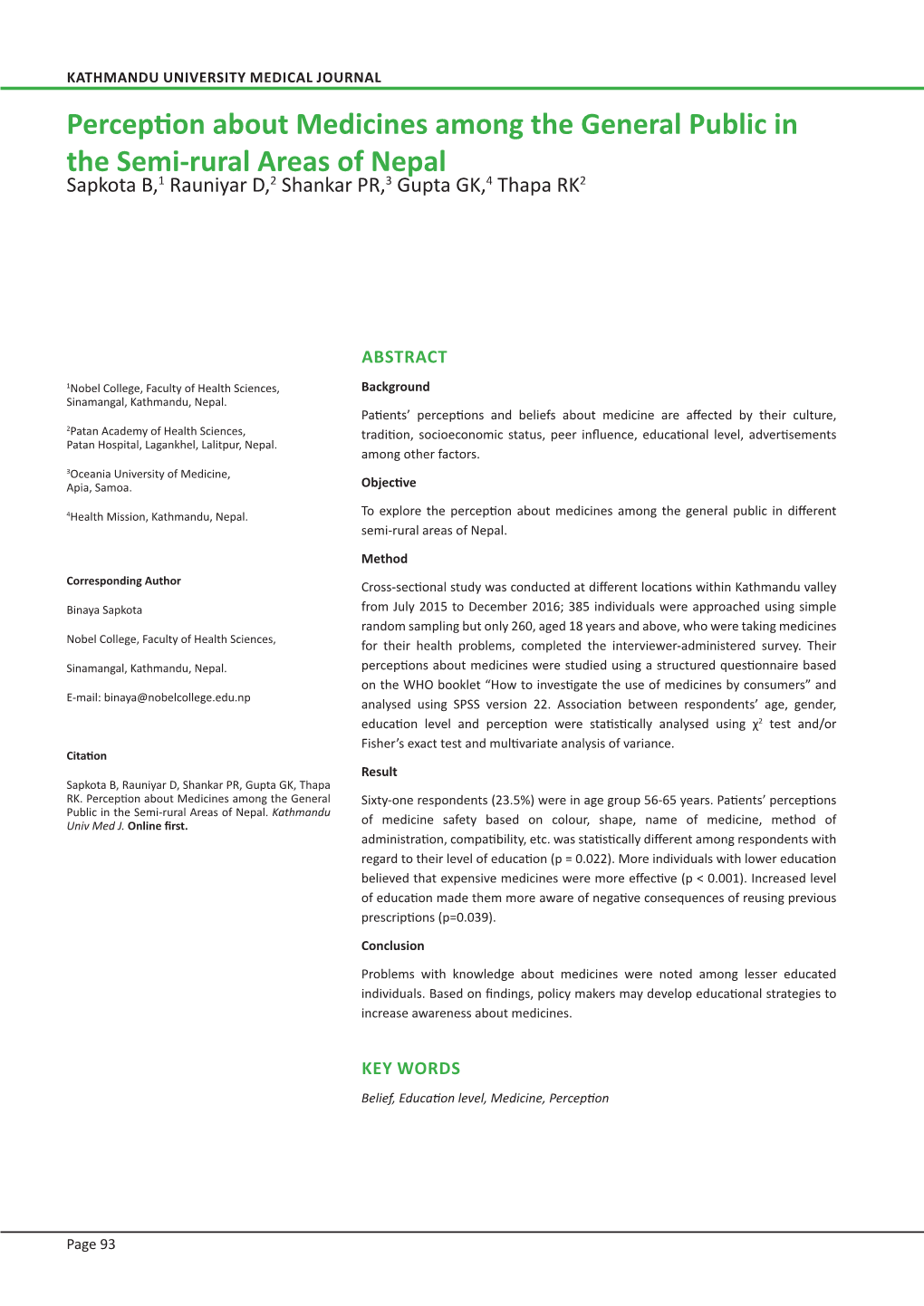 Perception About Medicines Among the General Public in the Semi-Rural Areas of Nepal Sapkota B,1 Rauniyar D,2 Shankar PR,3 Gupta GK,4 Thapa RK2