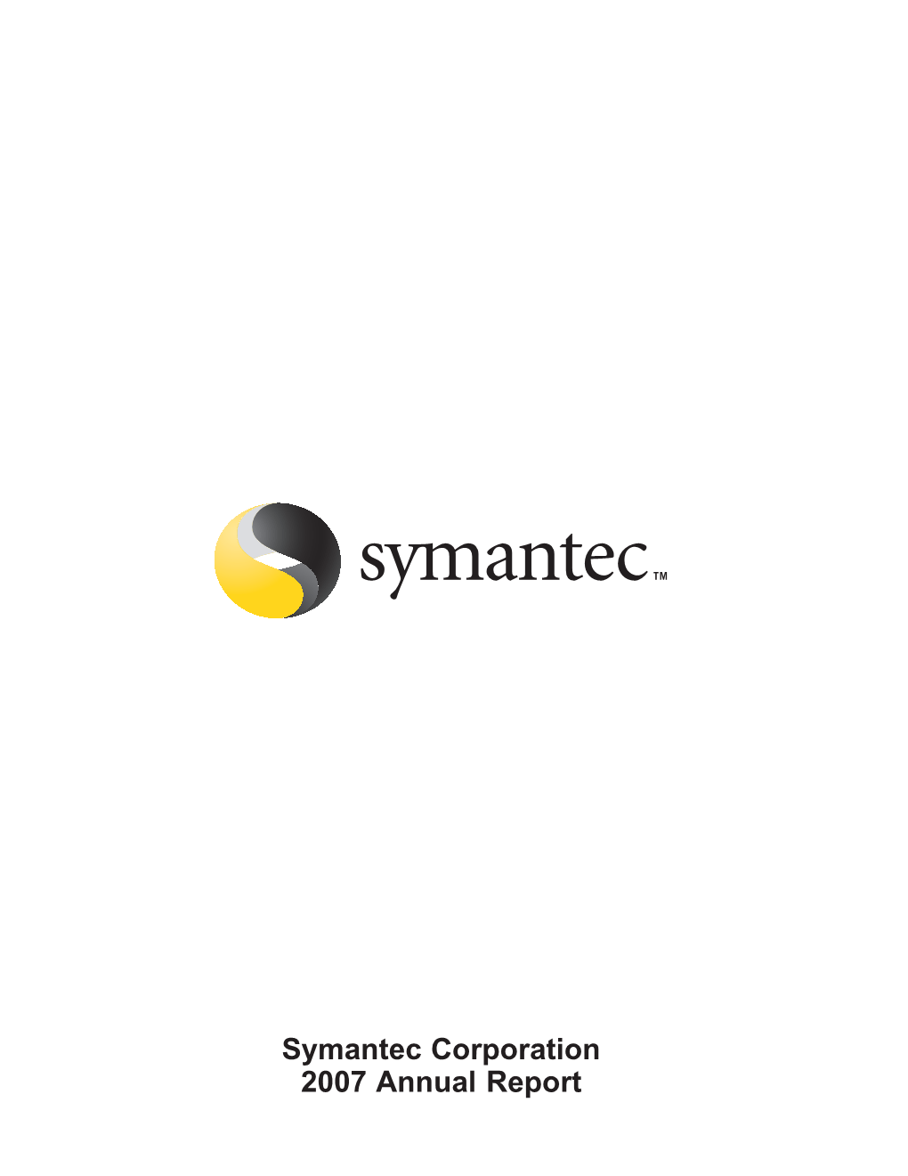Symantec Corporation 2007 Annual Report TWO YEAR SUMMARY of FINANCIAL RESULTS RECONCILIATION of GAAP to NON-GAAP FINANCIALS
