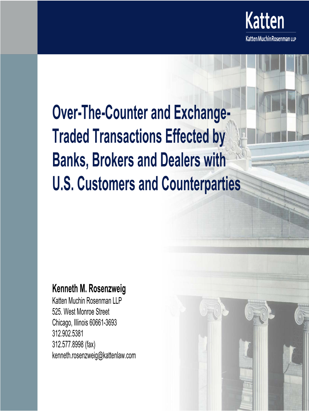 Over-The-Counter and Exchange- Traded Transactions Effected by Banks, Brokers and Dealers with U.S