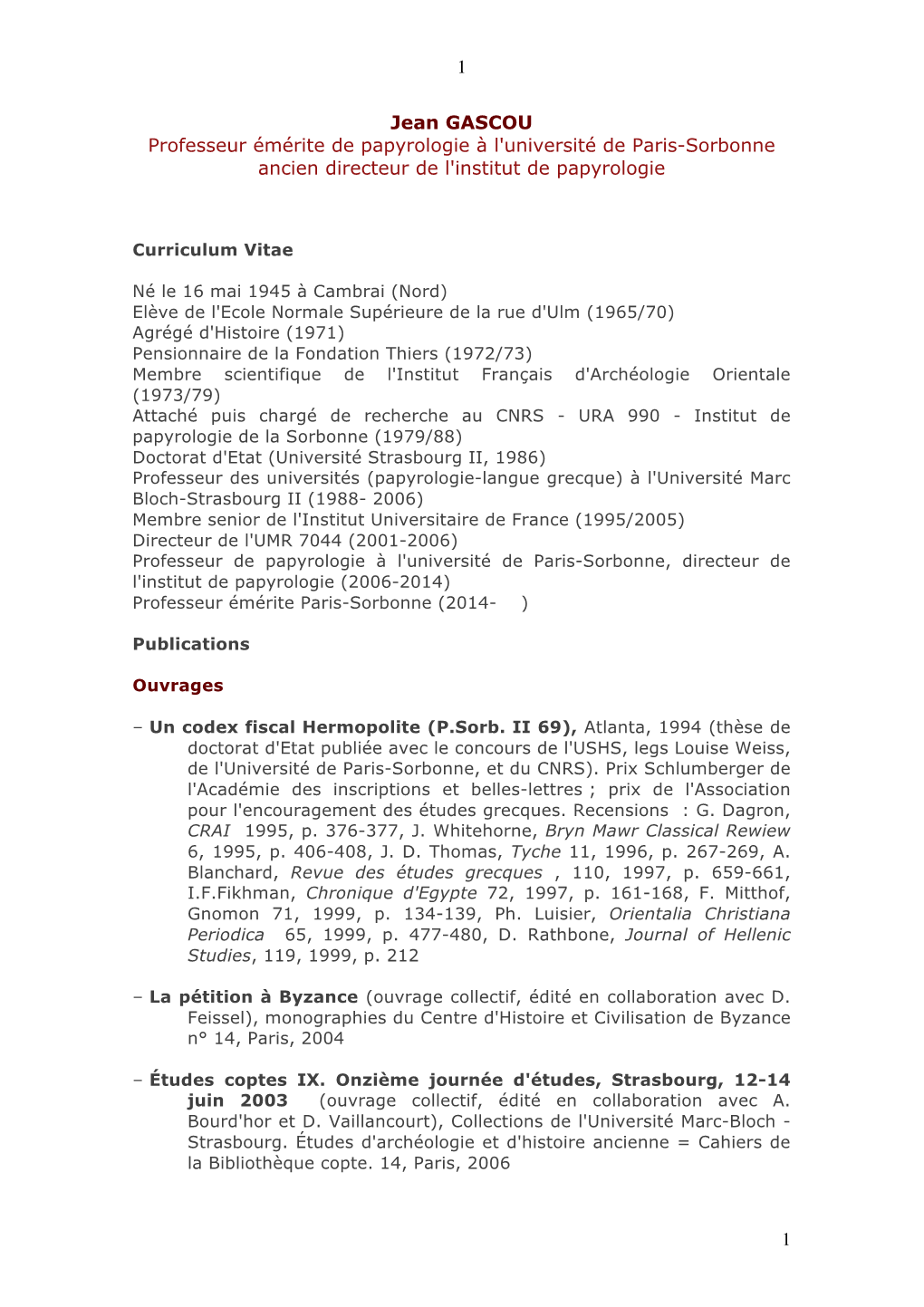 Jean GASCOU Professeur Émérite De Papyrologie À L'université De Paris-Sorbonne Ancien Directeur De L'institut De Papyrologie