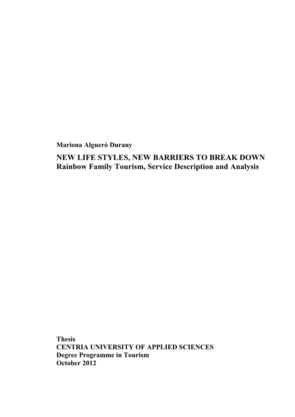 Mariona Algueró Durany NEW LIFE STYLES, NEW BARRIERS to BREAK DOWN Rainbow Family Tourism, Service Description and Analysis