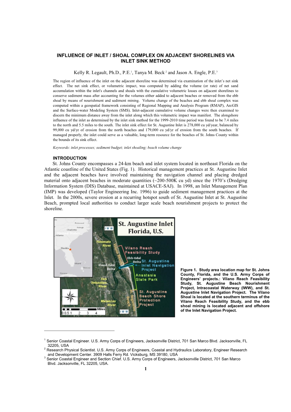 1 INFLUENCE of INLET / SHOAL COMPLEX on ADJACENT SHORELINES VIA INLET SINK METHOD Kelly R. Legault, Ph.D., P.E.1, Tanya M. Beck