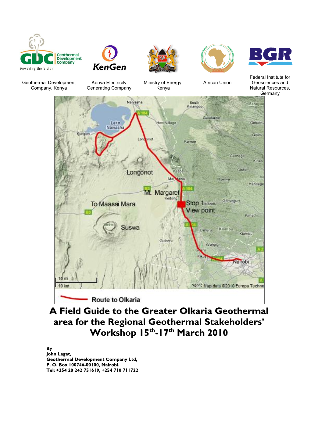 A Field Guide to the Greater Olkaria Geothermal Area for the Regional Geothermal Stakeholders’ Th Th Workshop 15 -17 March 2010