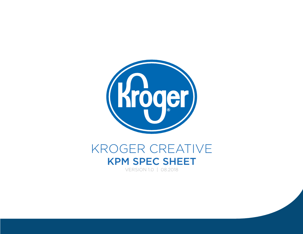 Kroger Creative Kpm Spec Sheet Version 1.0 | 08.2018 Tone of Voice