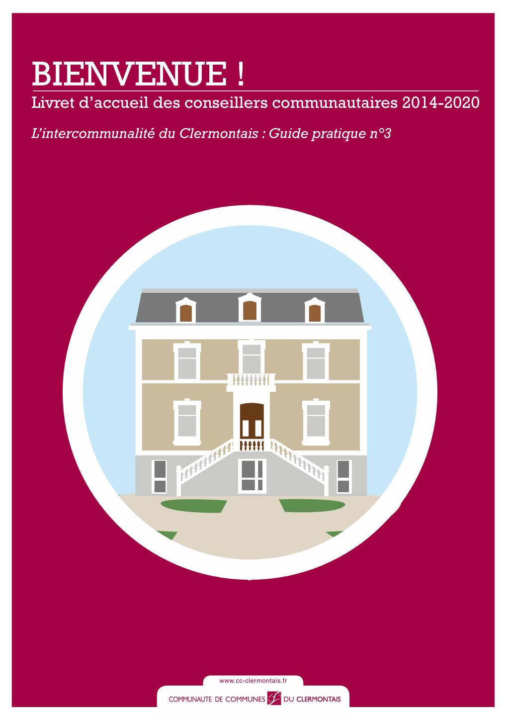 BIENVENUE ! Livret D’Accueil Des Conseillers Communautaires 2014-2020