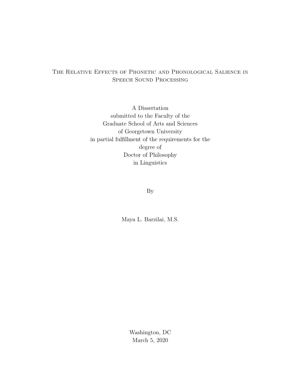 The Relative Effects of Phonetic and Phonological Salience in Speech Sound Processing a Dissertation Submitted to the Faculty Of