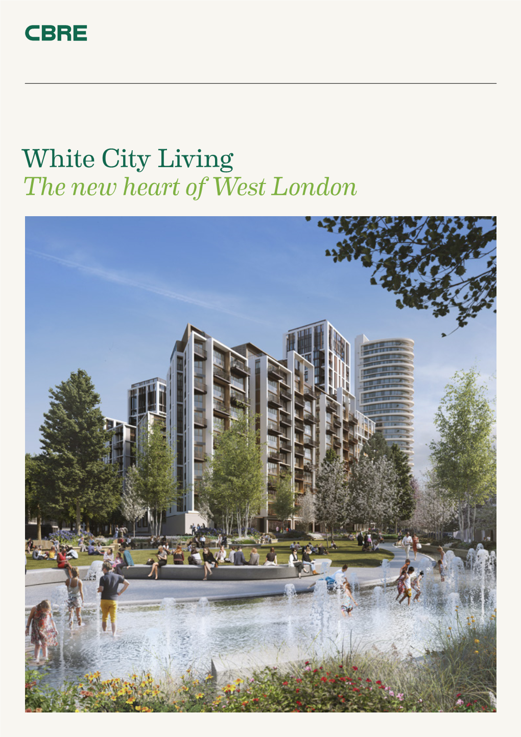 White City Living the New Heart of West London White City Living 2–3 the New Heart of West London