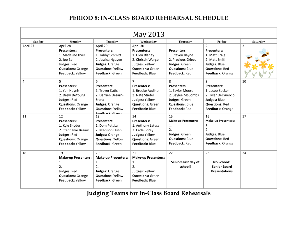 Period 8: In-Class Board Rehearsal Schedule