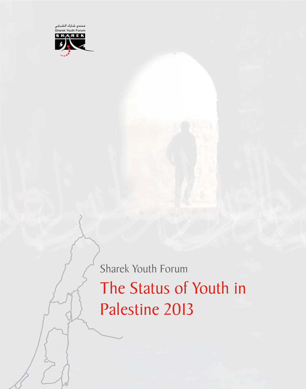 The Status of Youth in Palestine 2013 Principal Author Waseem Abu Fasheh