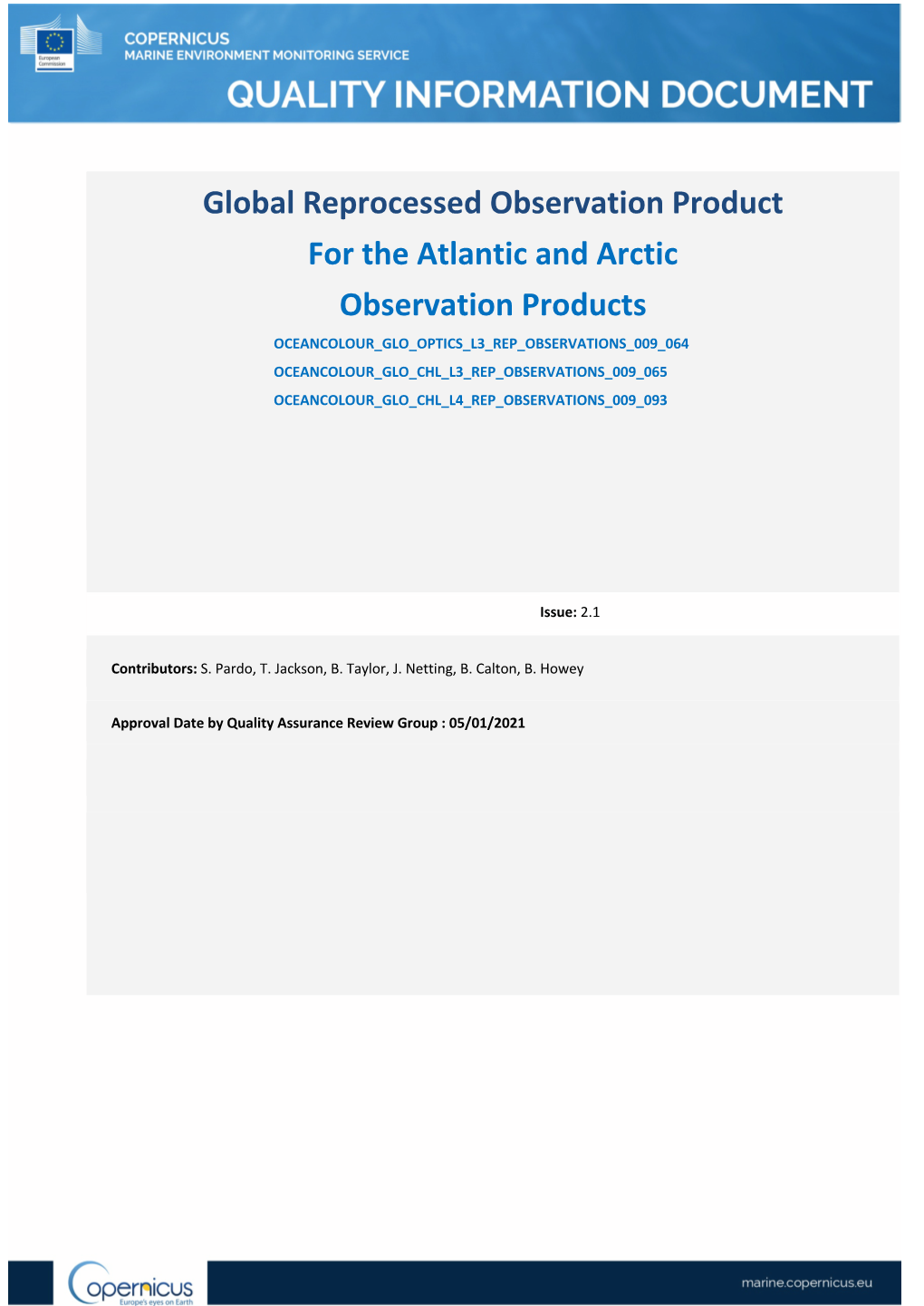 CMEMS-OC-QUID-009-064-065-093 Global Reprocessed Observation Date : 10/09/2020 Issue : 2.1