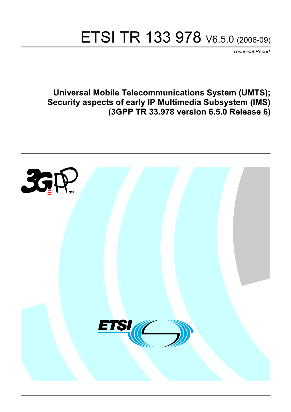 TR 133 978 V6.5.0 (2006-09) Technical Report