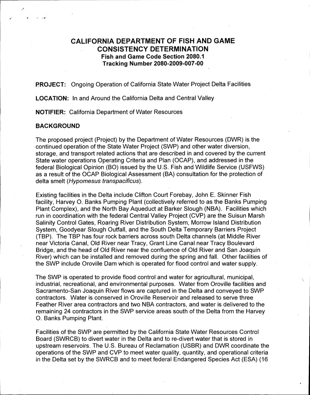 CALIFORNIA DEPARTMENT of FISH and GAME CONSISTENCY DETERMINATION Fish and Game Code Section 2080.1 Tracking Number 2080-2009-007-00