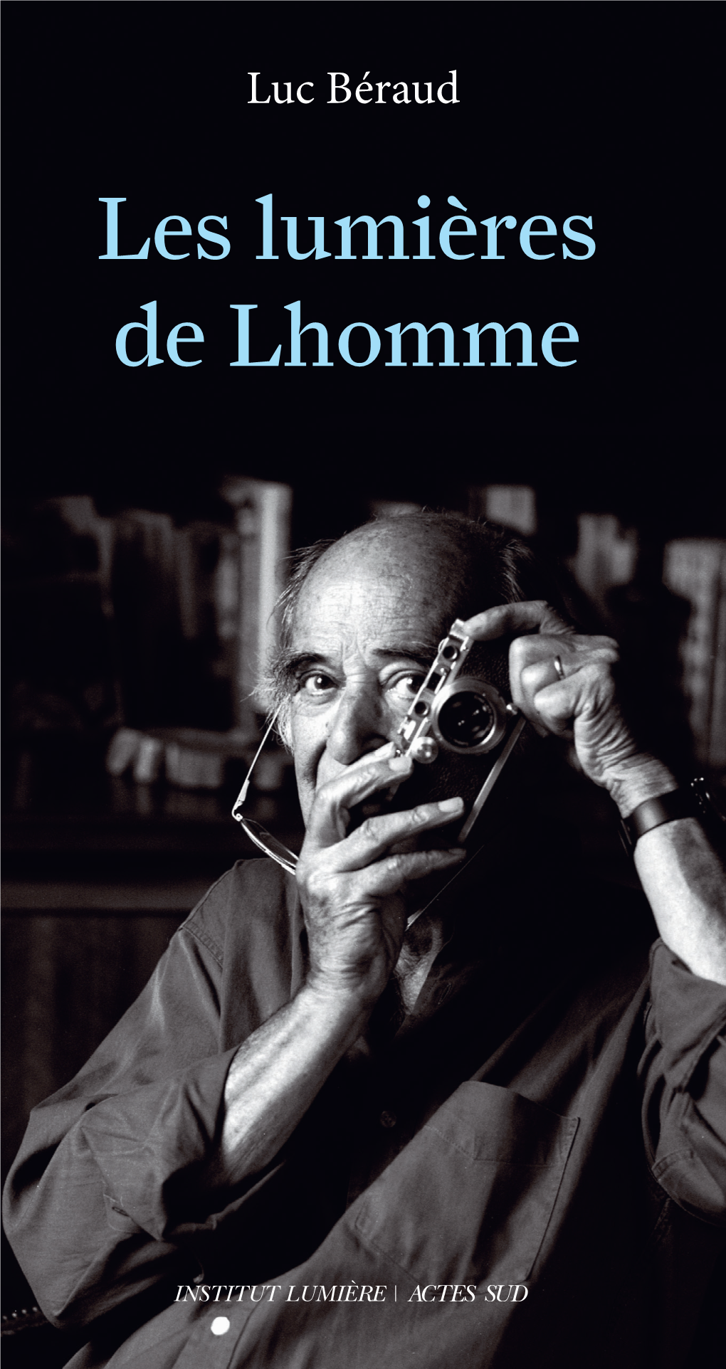 Les Lumières De Lhomme Revient Sur L’Homme, L’Artiste Et Son Œuvre